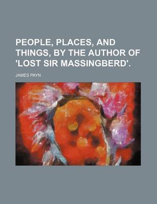 Book cover for People, Places, and Things, by the Author of 'Lost Sir Massingberd'.