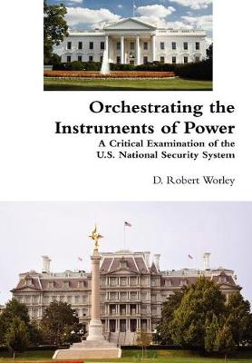 Book cover for Orchestrating the Instruments of Power