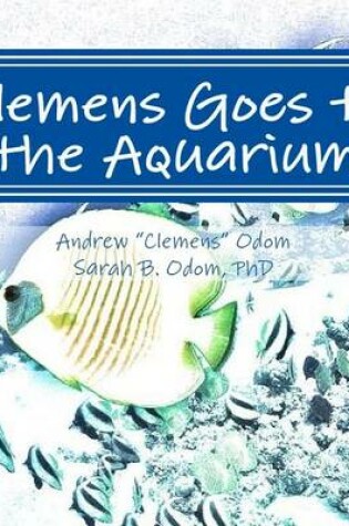 Cover of Clemens Goes to the Aquarium