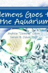 Book cover for Clemens Goes to the Aquarium