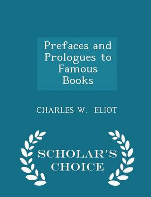 Book cover for Prefaces and Prologues to Famous Books - Scholar's Choice Edition