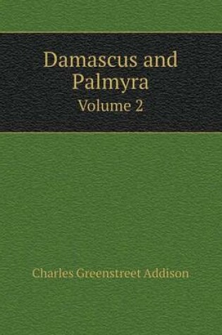 Cover of Damascus and Palmyra Volume 2