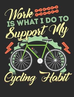 Book cover for Work Is What I Do to Support My Cycling Habit