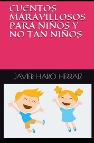 Cover of Cuentos Maravillosos Para Niños Y No Tan Niños