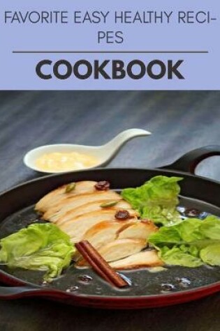 Cover of Favorite Easy Healthy Recipes Cookbook
