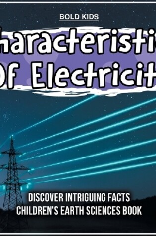 Cover of Characteristics Of Electricity Children's Earth Sciences Book