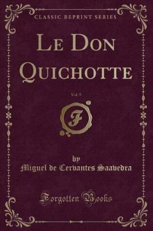 Cover of Le Don Quichotte, Vol. 5 (Classic Reprint)
