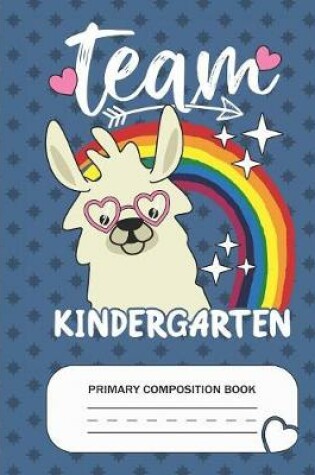 Cover of Team Kindergarten - Primary Composition Book