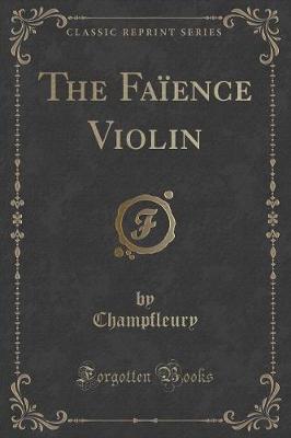 Book cover for The Faïence Violin (Classic Reprint)