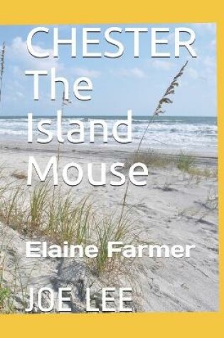 Cover of CHESTER The Island Mouse