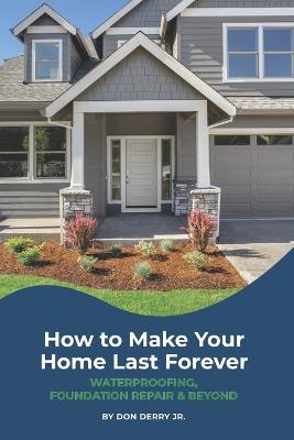 Book cover for How to Make Your Home Last Forever