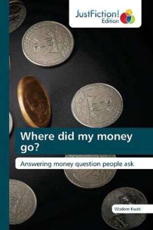 Cover of Where did my money go?