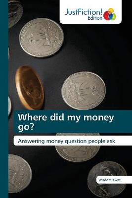 Book cover for Where did my money go?