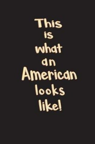 Cover of This is What an American Looks Like!