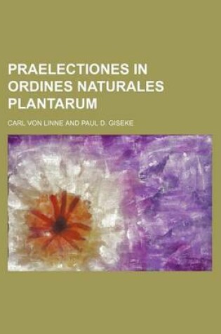 Cover of Praelectiones in Ordines Naturales Plantarum