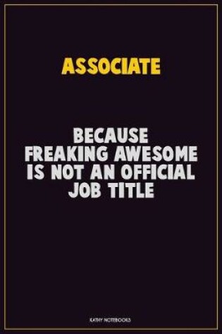 Cover of Associate, Because Freaking Awesome Is Not An Official Job Title