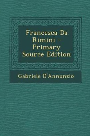 Cover of Francesca Da Rimini - Primary Source Edition