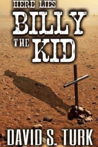 Cover of Here Lies Billy the Kid