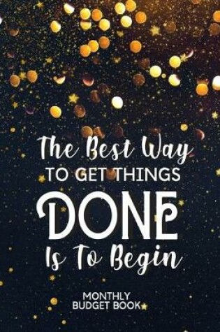 Cover of The Best Way To Get Things Done Is To Begin