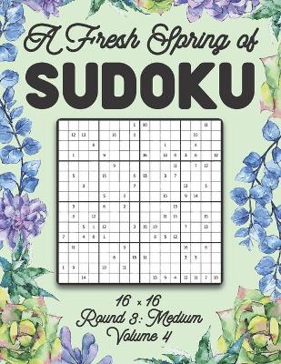 Book cover for A Fresh Spring of Sudoku 16 x 16 Round 3