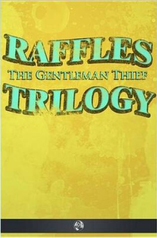 Cover of Raffles the Gentleman Thief - Trilogy