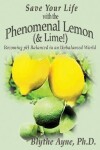 Book cover for Save Your Life with the Phenomenal Lemon (& Lime!)