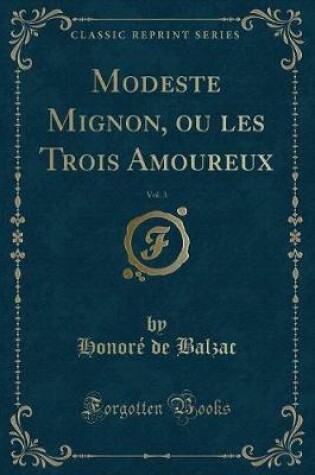 Cover of Modeste Mignon, Ou Les Trois Amoureux, Vol. 3 (Classic Reprint)