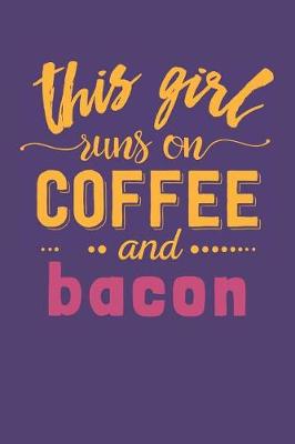 Book cover for This Girl Runs on Coffee and Bacon