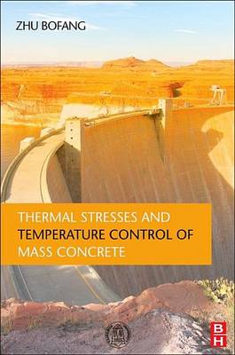 Cover of Thermal Stresses and Temperature Control of Mass Concrete