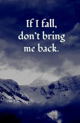 Book cover for If I Fall, Don't Bring Me Back