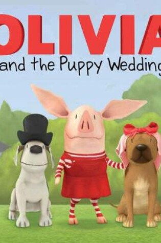 Cover of OLIVIA and the Puppy Wedding