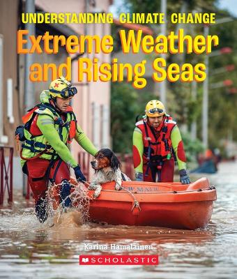 Cover of Extreme Weather and Rising Seas (a True Book: Understanding Climate Change)