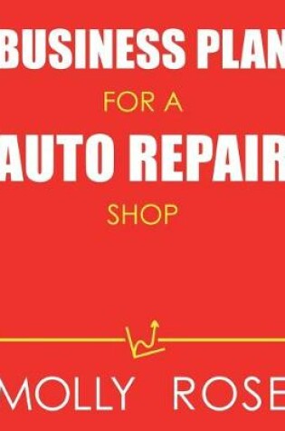 Cover of Business Plan For A Auto Repair Shop