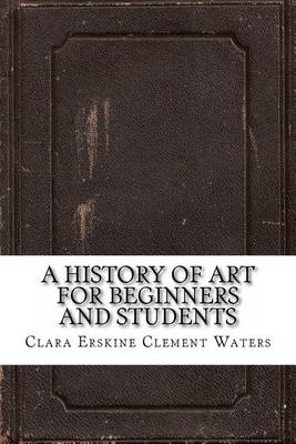 Book cover for A History of Art for Beginners and Students