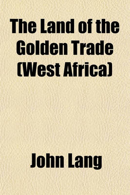 Book cover for The Land of the Golden Trade (West Africa)