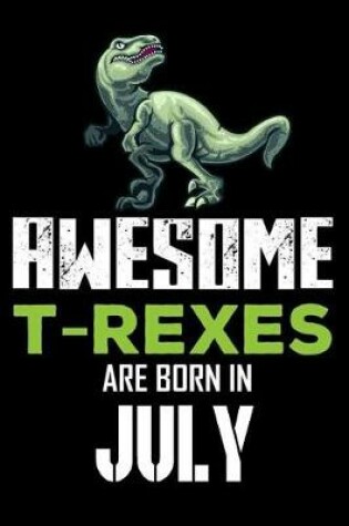 Cover of Awesome T-Rexes Are Born in July