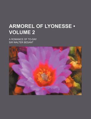 Book cover for Armorel of Lyonesse (Volume 2); A Romance of To-Day