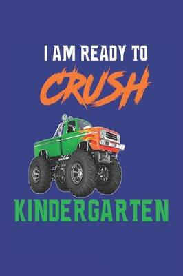 Book cover for I Am Ready to Crush Kindergarten