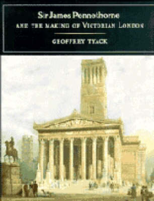 Cover of Sir James Pennethorne and the Making of Victorian London