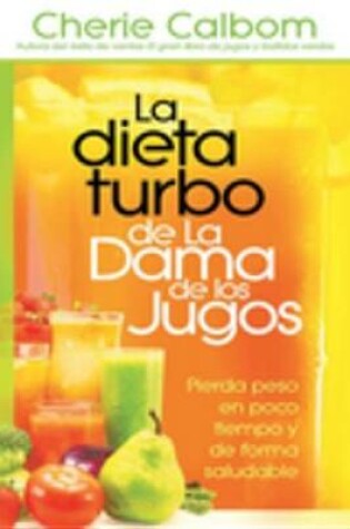 Cover of La Dieta Turbo de la Dama de Los Jugos