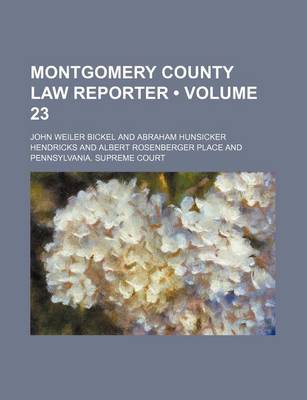 Book cover for Montgomery County Law Reporter (Volume 23)