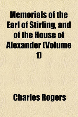 Book cover for Memorials of the Earl of Stirling, and of the House of Alexander (Volume 1)