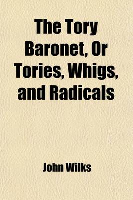 Book cover for The Tory Baronet, or Tories, Whigs, and Radicals (Volume 3)