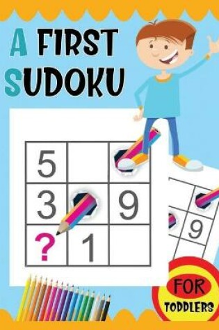 Cover of A First Sudoku For Toddlers