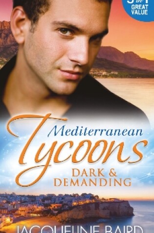 Cover of Mediterranean Tycoons: Dark & Demanding