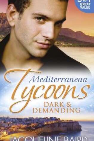 Cover of Mediterranean Tycoons: Dark & Demanding