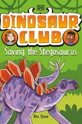 Cover of Dinosaur Club: Saving the Stegosaurus