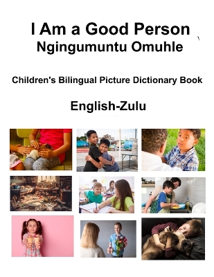 Book cover for English-Zulu I Am a Good Person / Ngingumuntu Omuhle Children's Bilingual Picture Dictionary Book