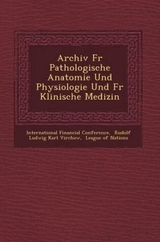 Cover of Archiv Fur Pathologische Anatomie Und Physiologie Und Fur Klinische Medizin