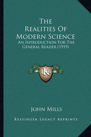 Cover of The Realities of Modern Science the Realities of Modern Science